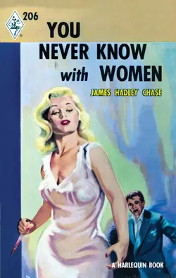 You Never Know With Women, James Chase