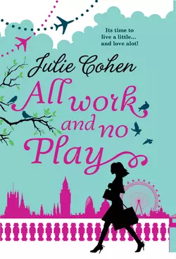 All Work And No Play..., Julie Cohen