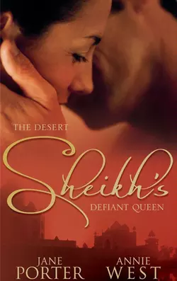 The Desert Sheikh′s Defiant Queen: The Sheikh′s Chosen Queen / The Desert King′s Pregnant Bride, Jane Porter