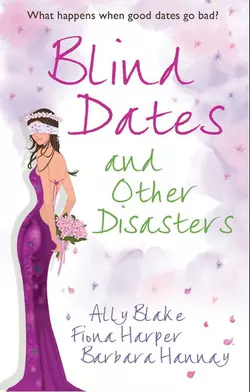 Blind Dates and Other Disasters: The Wedding Wish Элли Блейк и Barbara Hannay