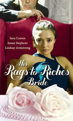 His Rags-to-Riches Bride: Innocent on Her Wedding Night  Housekeeper at His Beck and Call  The Australian′s Housekeeper Bride Сара Крейвен и Susan Stephens