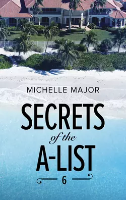 Secrets Of The A-List, Michelle Major