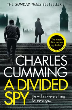 A Divided Spy: A gripping espionage thriller from the master of the modern spy novel Charles Cumming