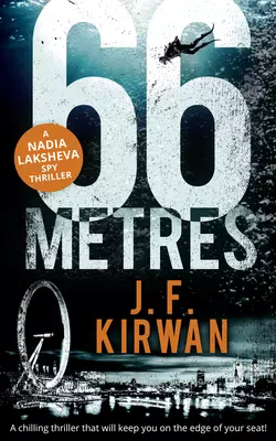 66 Metres: A chilling thriller that will keep you on the edge of your seat!, J.F. Kirwan