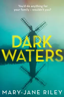 Dark Waters: The addictive psychological thriller you won’t be able to put down, Mary-Jane Riley