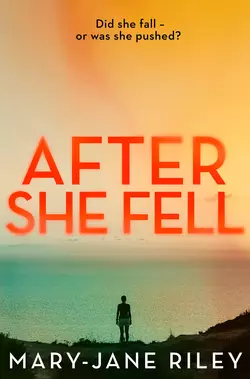 After She Fell: A haunting psychological thriller with a shocking twist, Mary-Jane Riley