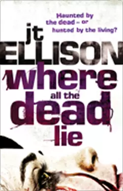 Where All The Dead Lie, J.T. Ellison