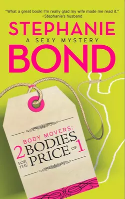 Body Movers: 2 Bodies for the Price of 1, Stephanie Bond