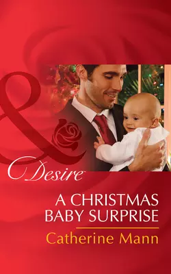 A Christmas Baby Surprise Catherine Mann