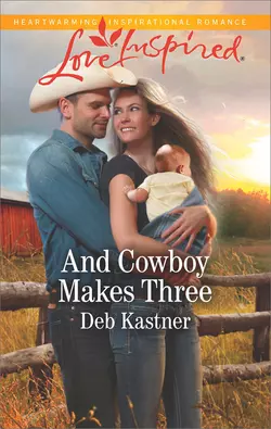 And Cowboy Makes Three, Deb Kastner