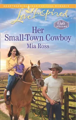 Her Small-Town Cowboy, Mia Ross