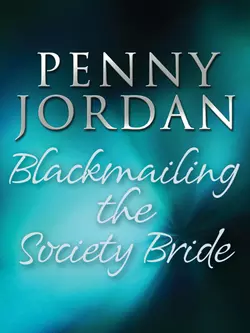 Blackmailing the Society Bride Пенни Джордан