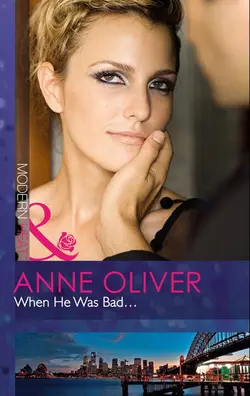 When He Was Bad..., Anne Oliver