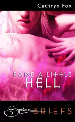 Raise A Little Hell, Cathryn Fox