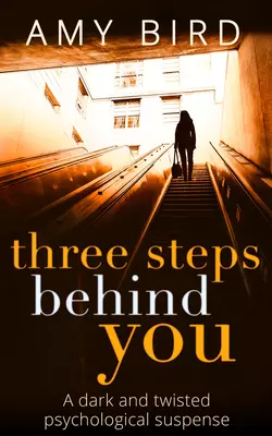 Three Steps Behind You, Amy Bird