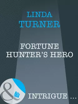 Fortune Hunter′s Hero, Linda Turner