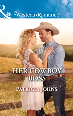 Her Cowboy Boss, Patricia Johns