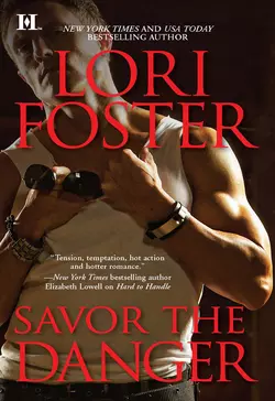 Savor the Danger, Lori Foster