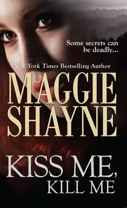 Kiss Me  Kill Me Maggie Shayne