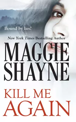 Kill Me Again, Maggie Shayne