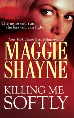 Killing Me Softly, Maggie Shayne