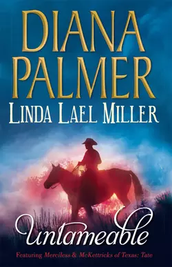 Untameable: Merciless Diana Palmer и Linda Lael