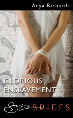 Glorious Enslavement, Anya Richards