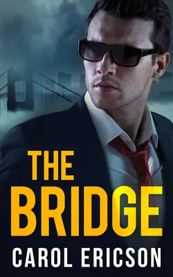 The Bridge, Carol Ericson