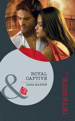 Royal Captive, Dana Marton