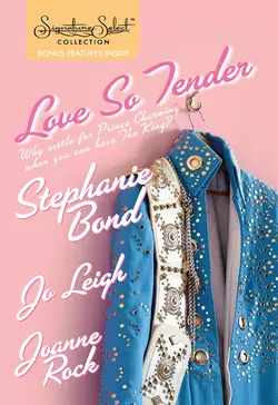 Love So Tender: Taking Care of Business / Play It Again, Elvis / Good Luck Charm, Stephanie Bond