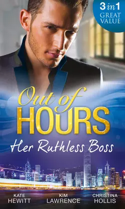 Out of Hours...Her Ruthless Boss: Ruthless Boss, Hired Wife / Unworldly Secretary, Untamed Greek / Her Ruthless Italian Boss, Ким Лоренс