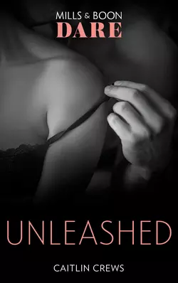 Unleashed, CAITLIN CREWS