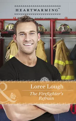 The Firefighter′s Refrain, Loree Lough