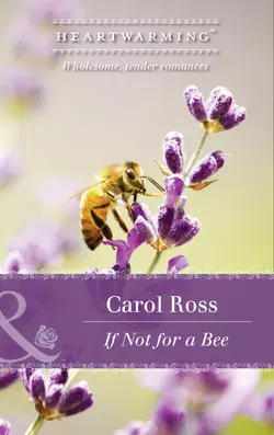 If Not For A Bee, Carol Ross