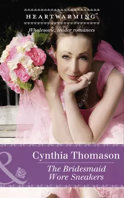 The Bridesmaid Wore Sneakers, Cynthia Thomason