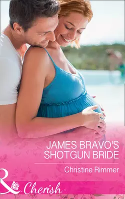 James Bravo′s Shotgun Bride, Christine Rimmer