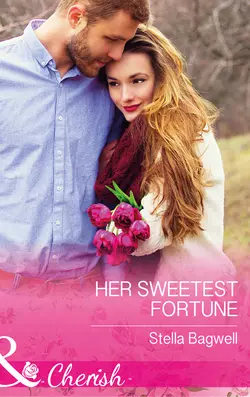 Her Sweetest Fortune, Stella Bagwell