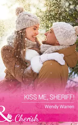 Kiss Me  Sheriff! Wendy Warren