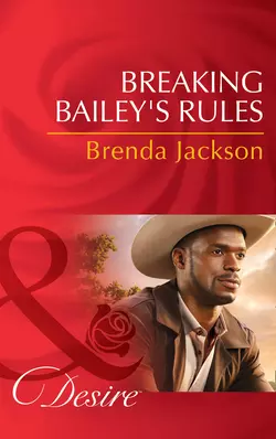 Breaking Bailey′s Rules Brenda Jackson