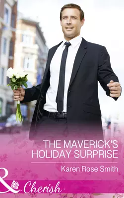 The Maverick′s Holiday Surprise, Karen Smith