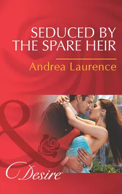 Seduced by the Spare Heir Andrea Laurence