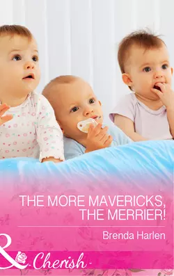 The More Mavericks, The Merrier!, Brenda Harlen