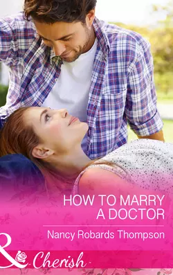 How to Marry a Doctor Nancy Thompson