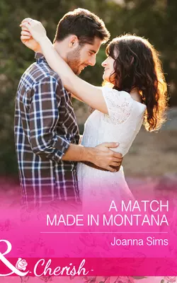 A Match Made in Montana Joanna Sims