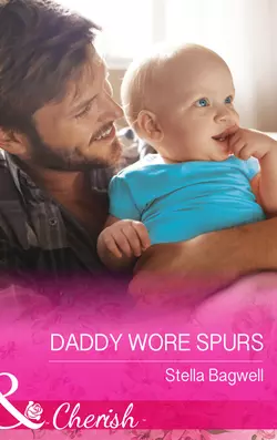 Daddy Wore Spurs Stella Bagwell