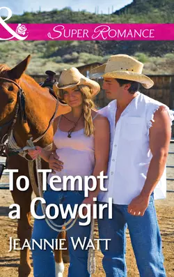 To Tempt a Cowgirl Jeannie Watt