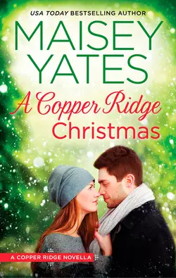 A Copper Ridge Christmas, Maisey Yates