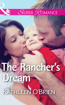 The Rancher′s Dream, Kathleen OBrien