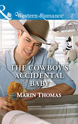 The Cowboy′s Accidental Baby, Marin Thomas