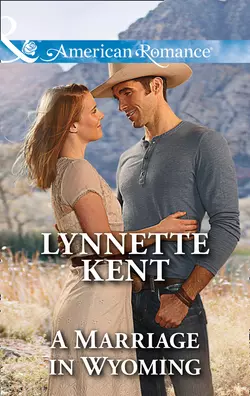 A Marriage In Wyoming Lynnette Kent